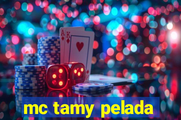 mc tamy pelada